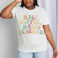 Simply Love Full Size HALF COFFEE HALF TEACHER Graphic Cotton Tee