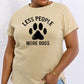 Simply Love Full Size LESS PEOPLE MORE DOGS Graphic Cotton Tee