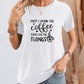 FIRST I DRINK THE COFFEE THEN I DO THE THINGS Round Neck T-Shirt