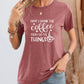 FIRST I DRINK THE COFFEE THEN I DO THE THINGS Round Neck T-Shirt