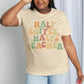 Simply Love Full Size HALF COFFEE HALF TEACHER Graphic Cotton Tee